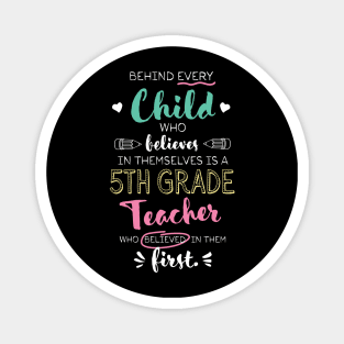 Great 5th Grade Teacher who believed - Appreciation Quote Magnet